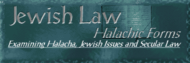 Jewish Law - Examining Halacha, Jewish Issues and Secular Law